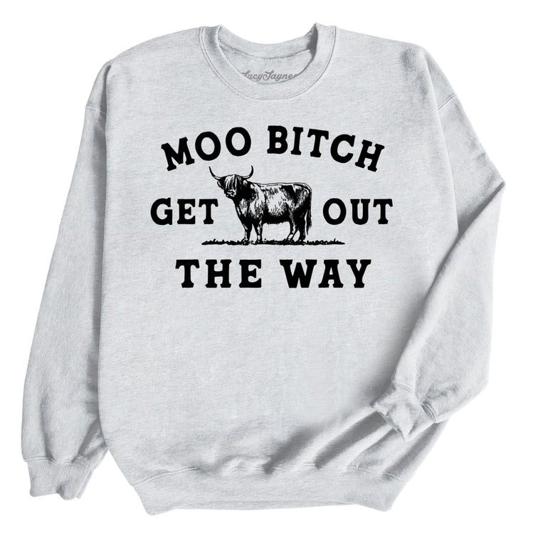 Moo Bitch Get Out The Way - Ash - Full Front