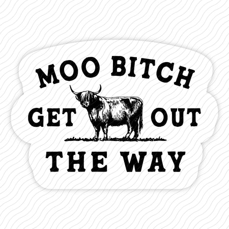Moo Bitch Get Out The Way Sticker