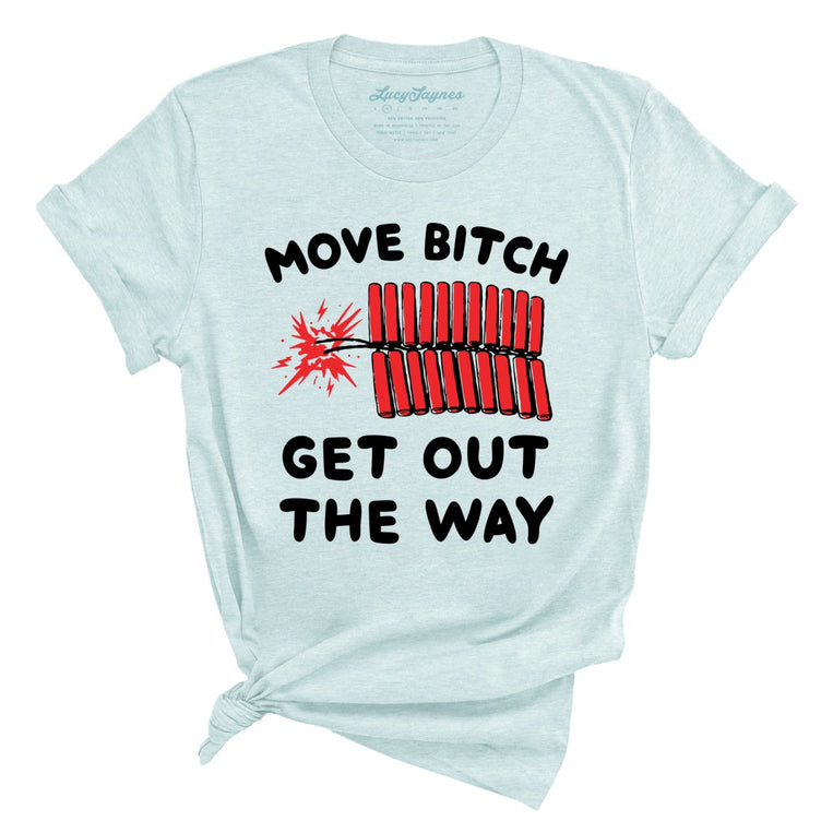Move Bitch Get Out The Way - Heather Ice Blue - Full Front