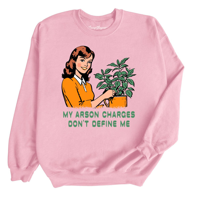 My Arson Charges Don't Define Me - Light Pink - Unisex Sweatshirt
