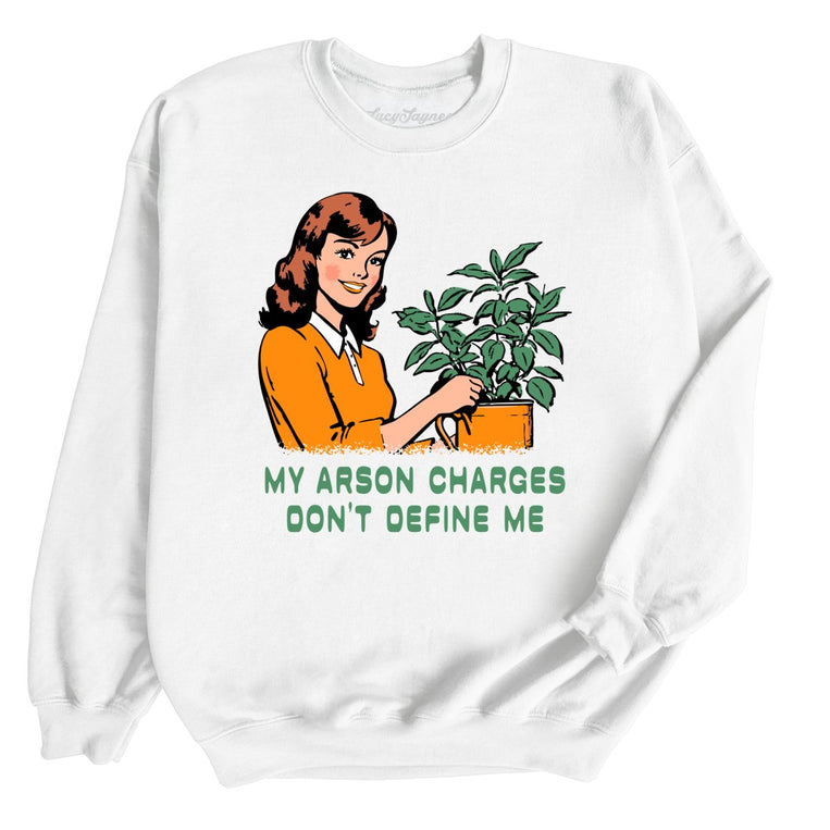 My Arson Charges Don't Define Me - White - Unisex Sweatshirt