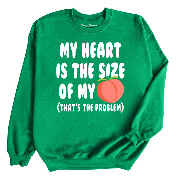 My Heart Is The Size Of My Butt - Irish Green - Front