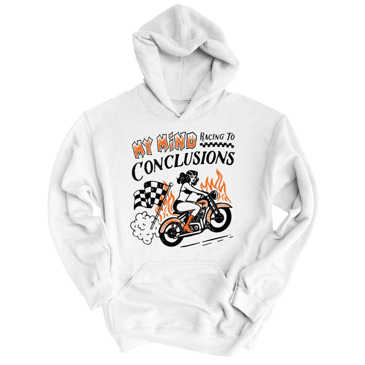 My Mind Racing To Conclusions Hoodie