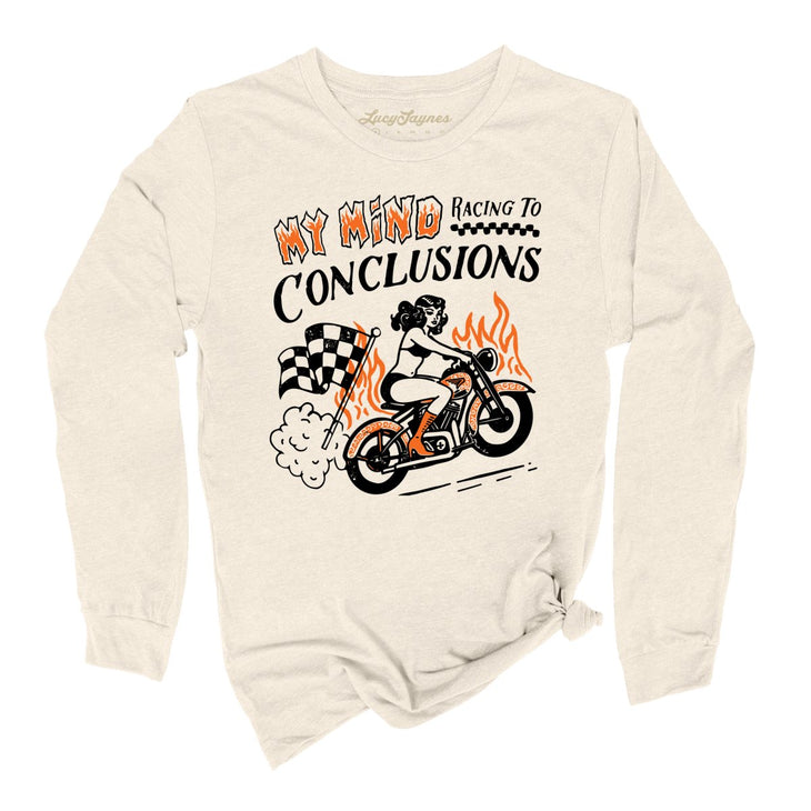 My Mind Racing To Conclusions Long Sleeve Tee