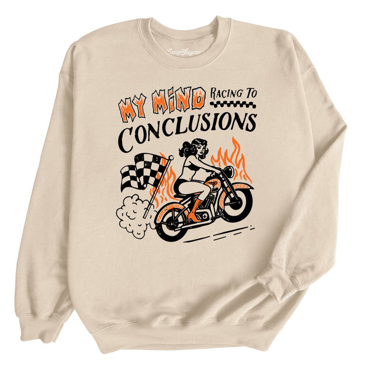 My Mind Racing To Conclusions Sweatshirt