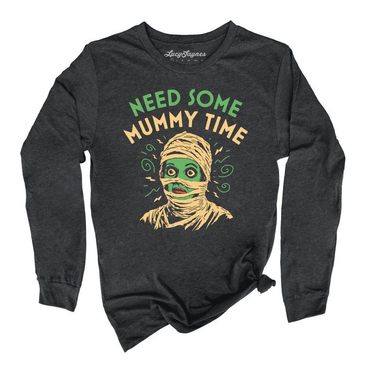 Need Some Mummy Time - Dark Grey Heather - Full Front