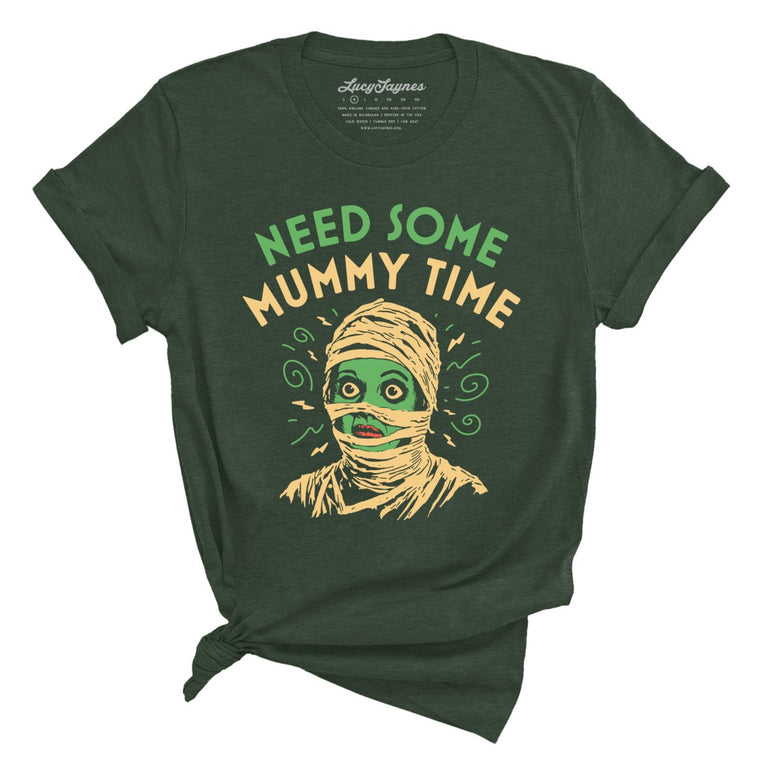 Need Some Mummy Time - Heather Forest - Full Front