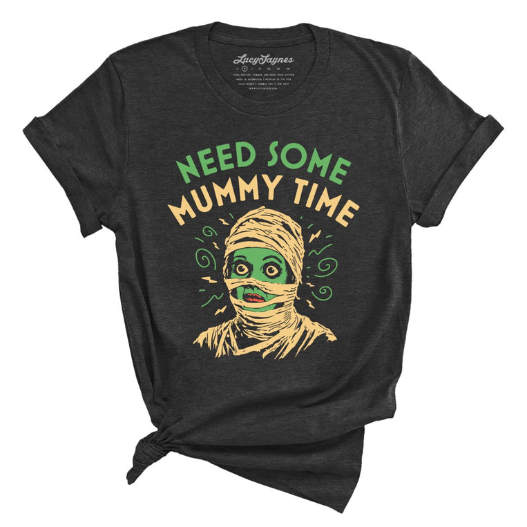 Need Some Mummy Time - Dark Grey Heather - Full Front