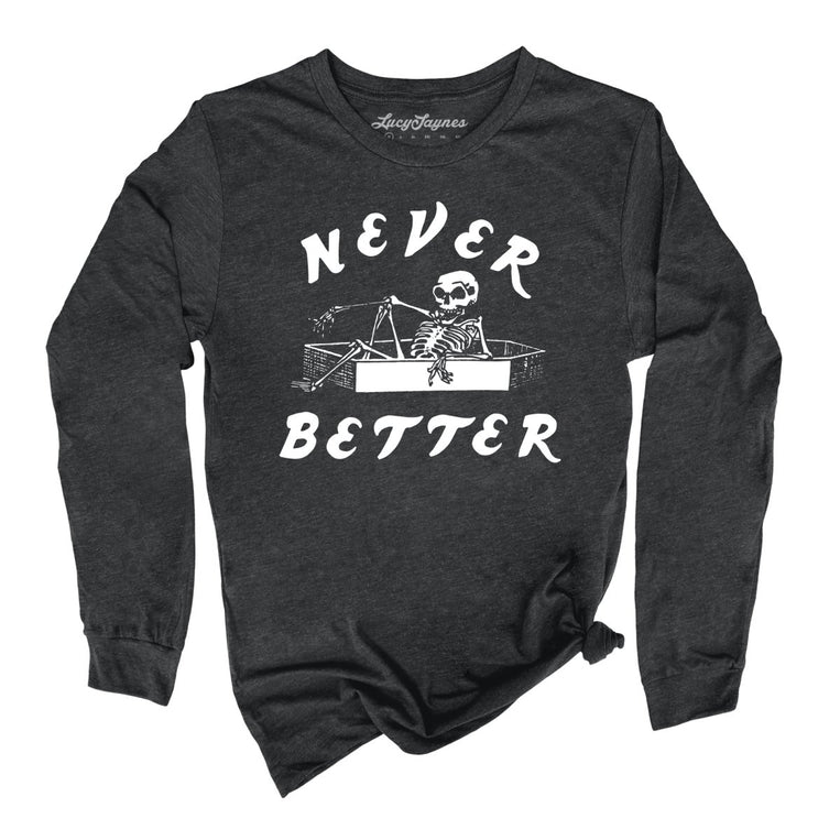 Never Better - Dark Grey Heather - Full Front