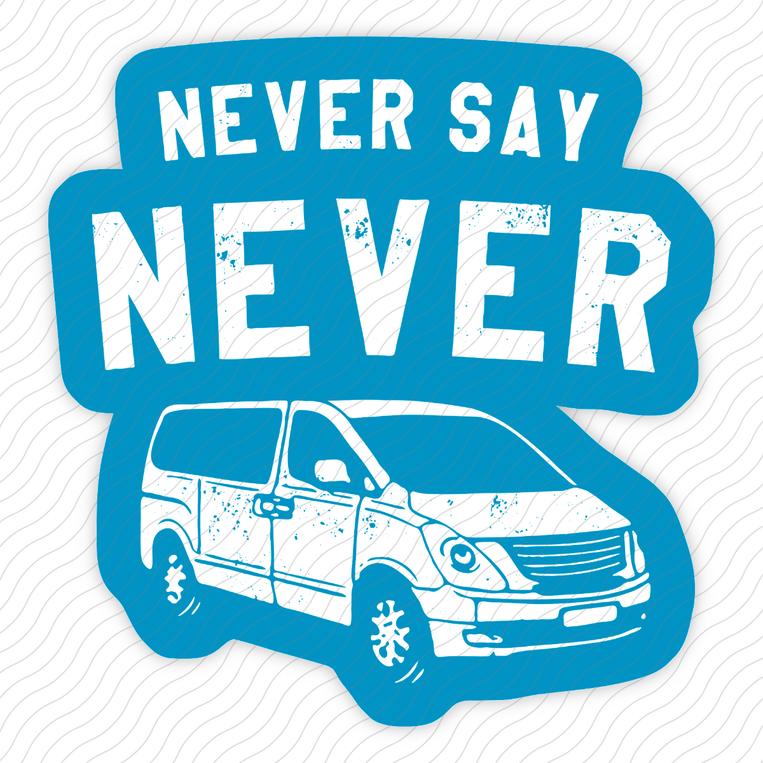 Never Say Never - Sticker