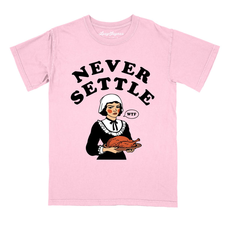 Never Settle - Blossom - Comfort Colors Tee