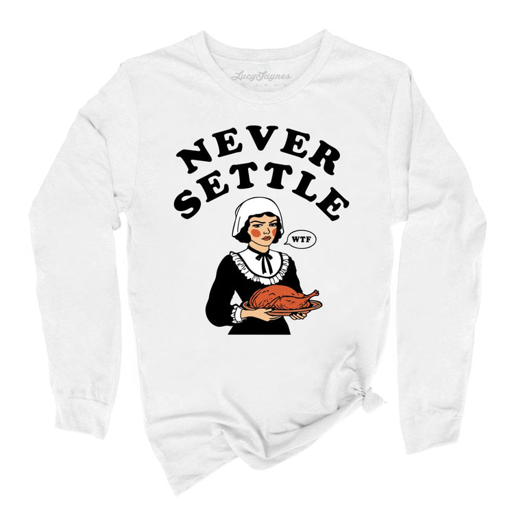 Never Settle - White - Full Front