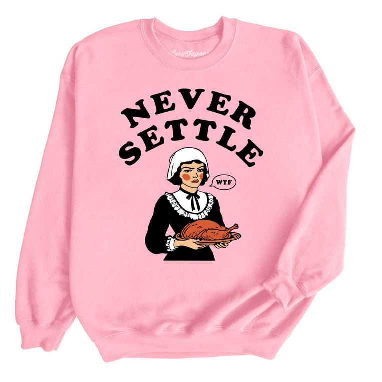 Never Settle - Light Pink - Full Front