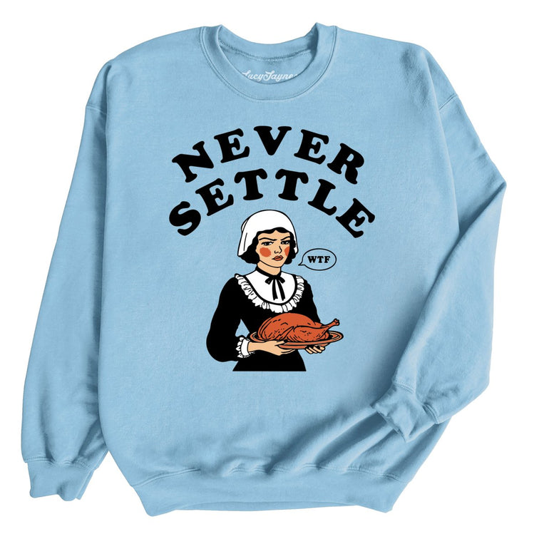 Never Settle - Light Blue - Full Front