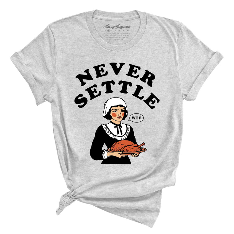 Never Settle - Athletic Heather - Full Front