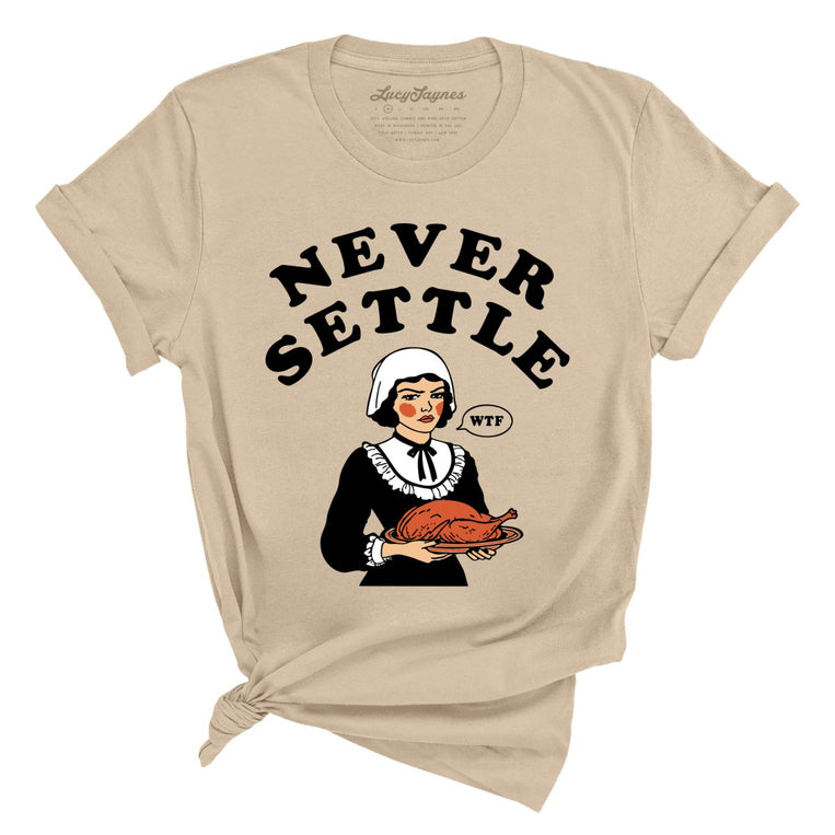 Never Settle - Tan - Full Front