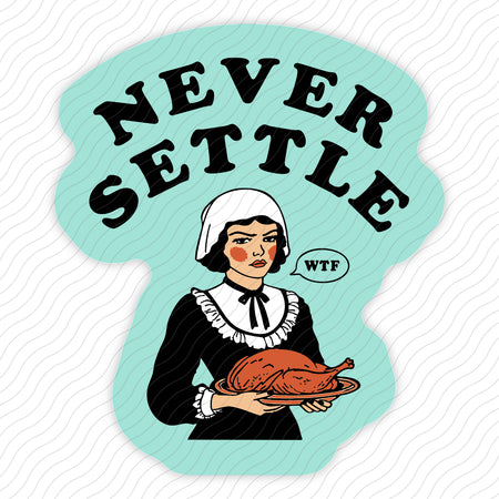 Never Settle Sticker