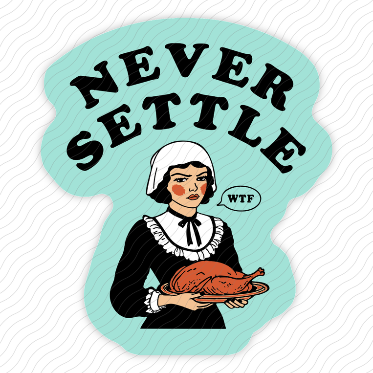 Never Settle - Sticker