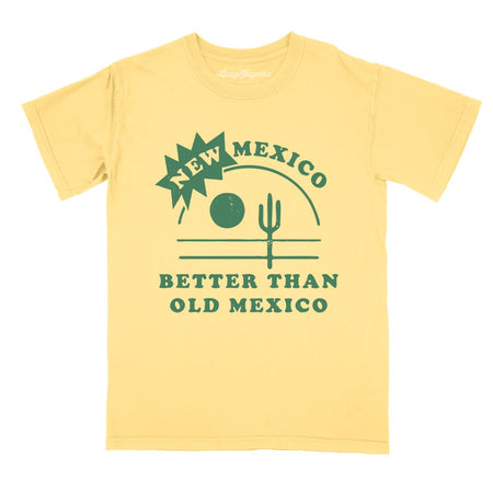 New Mexico Better Than Old Mexico Comfort Colors Tee