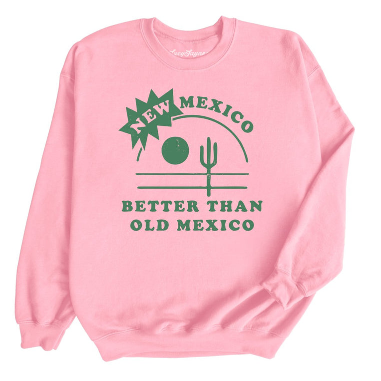 New Mexico Better Than Old Mexico - Light Pink - Full Front