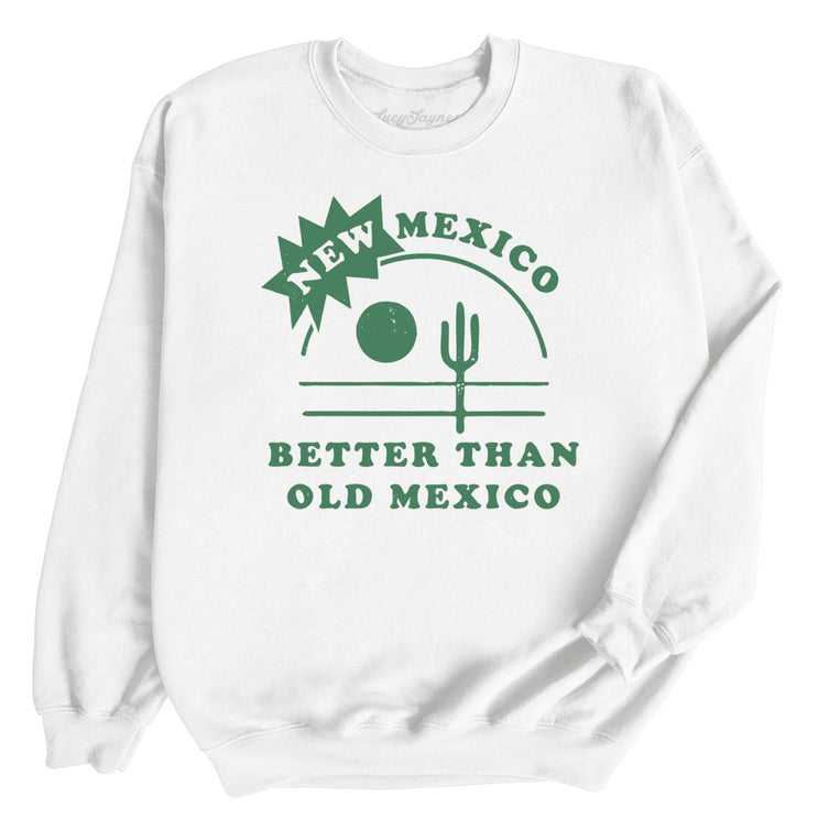 New Mexico Better Than Old Mexico - White - Full Front