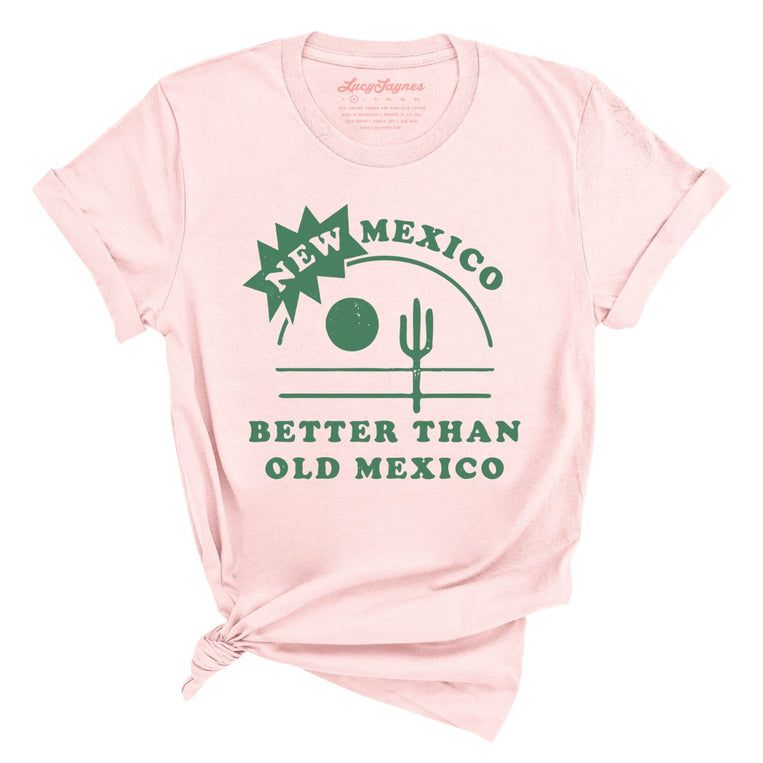 New Mexico Better Than Old Mexico - Soft Pink - Full Front