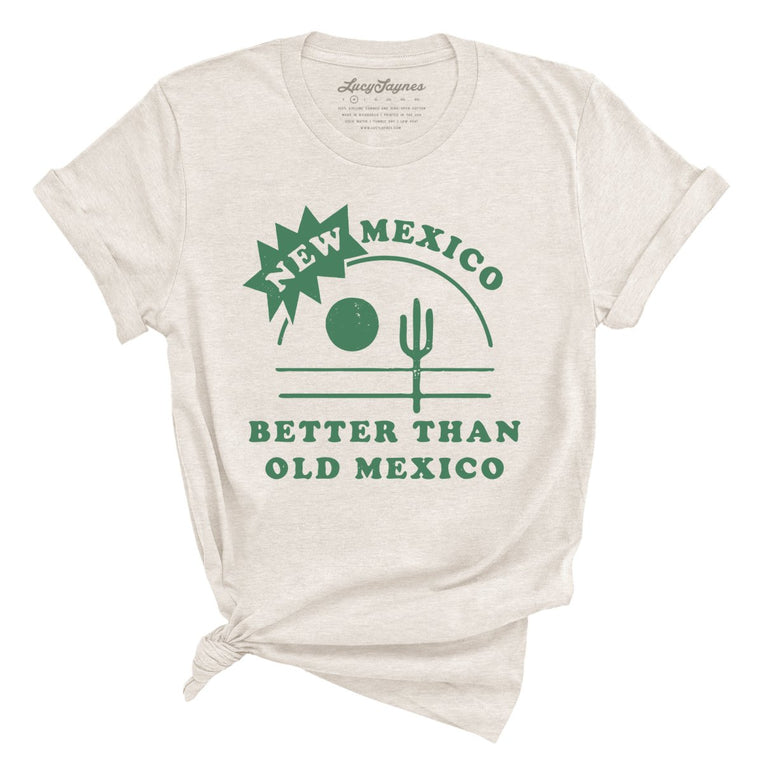 New Mexico Better Than Old Mexico - Heather Dust - Full Front
