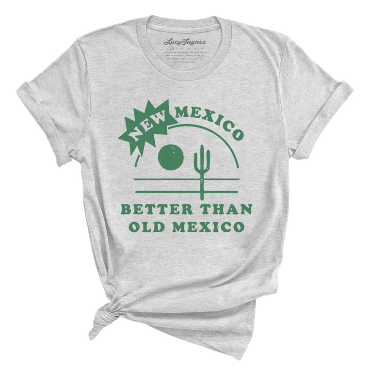 New Mexico Better Than Old Mexico - Athletic Heather - Full Front