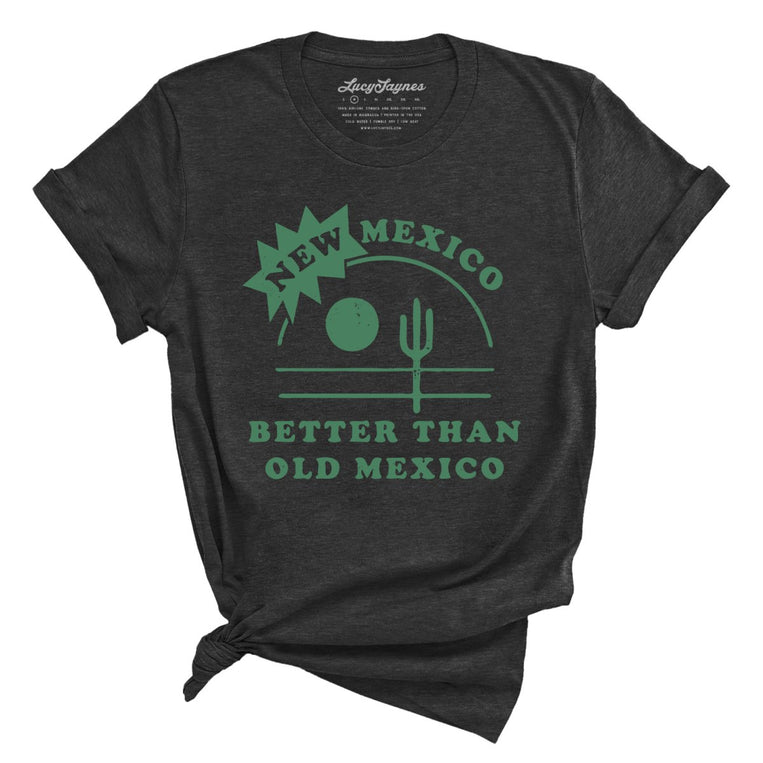 New Mexico Better Than Old Mexico - Dark Grey Heather - Full Front
