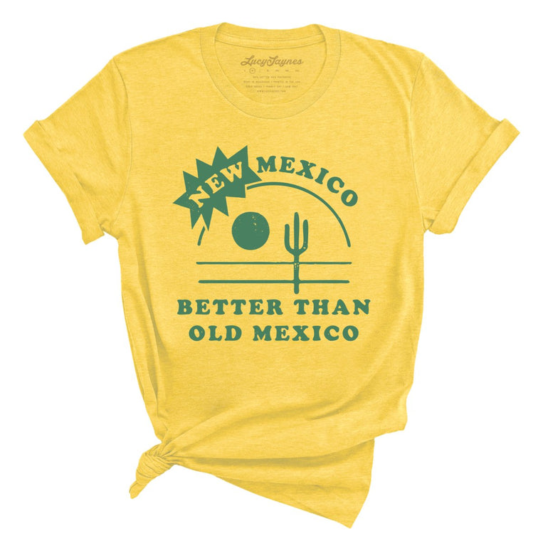 New Mexico Better Than Old Mexico - Heather Yellow - Full Front
