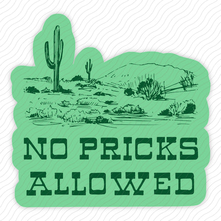 No Pricks Allowed Sticker