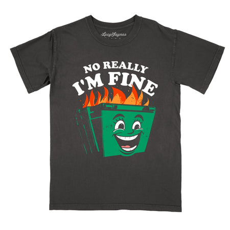 No Really I'm Fine Comfort Colors Tee