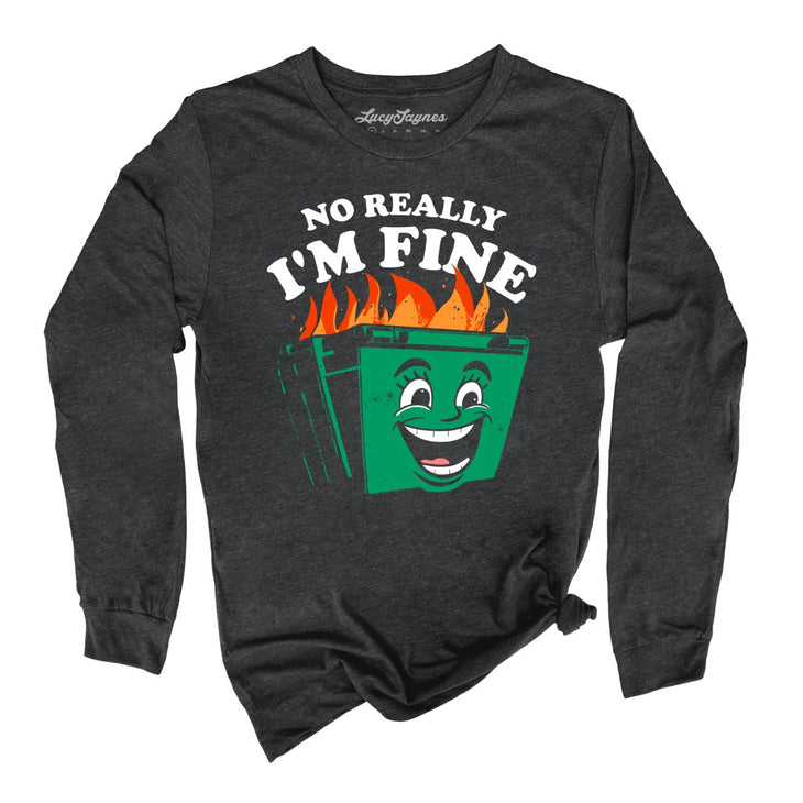 No Really I'm Fine Long Sleeve Tee
