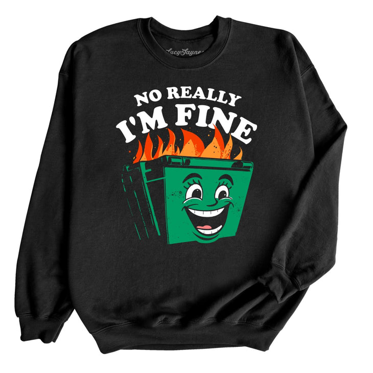 No Really I'm Fine Sweatshirt