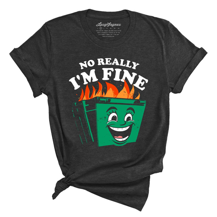 No Really I'm Fine Tee
