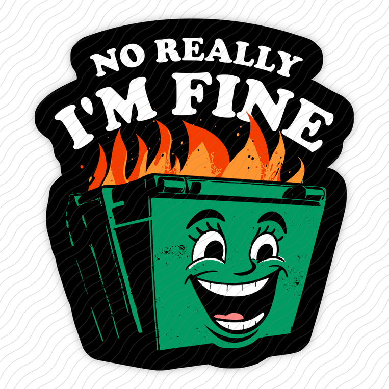 No Really I'm Fine - Sticker