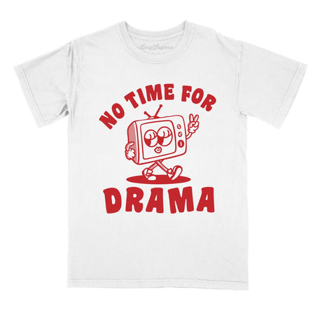 No Time For Drama Comfort Colors Tee