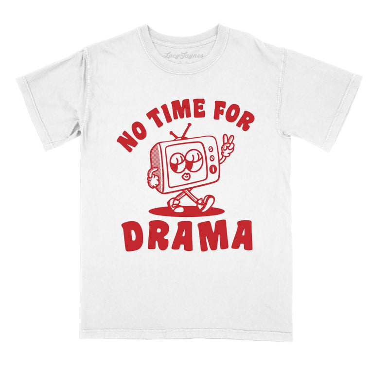 No Time For Drama Comfort Colors Graphic Tee