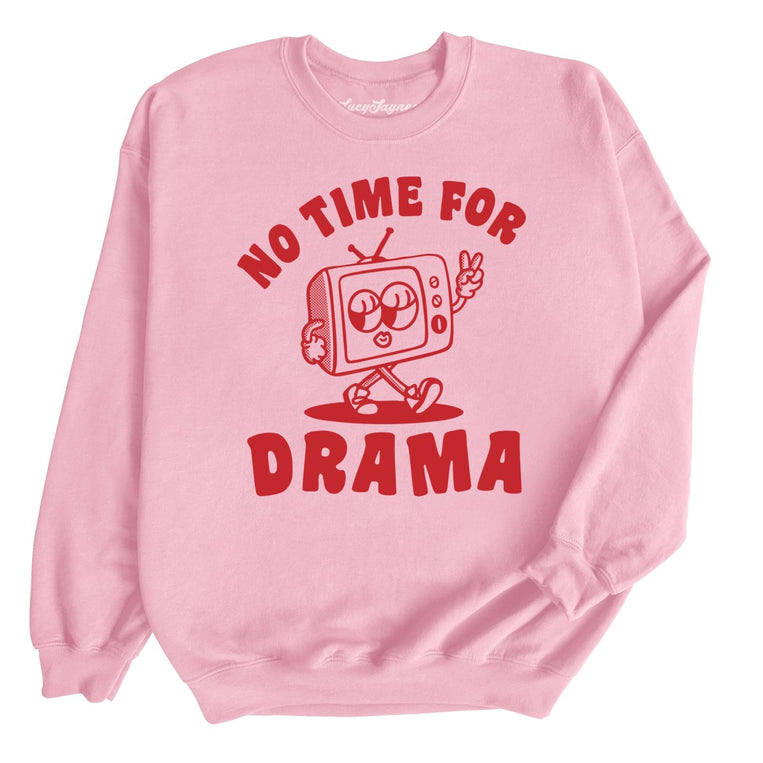 No Time For Drama - Light Pink - Front