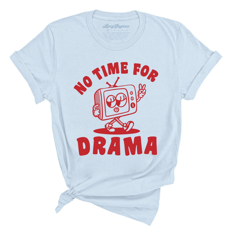 No Time For Drama - Light Blue - Front