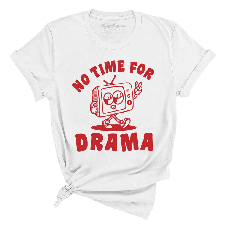 No Time For Drama - White - Front