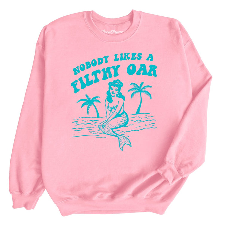 Nobody Likes A Filthy Oar - Light Pink - Full Front