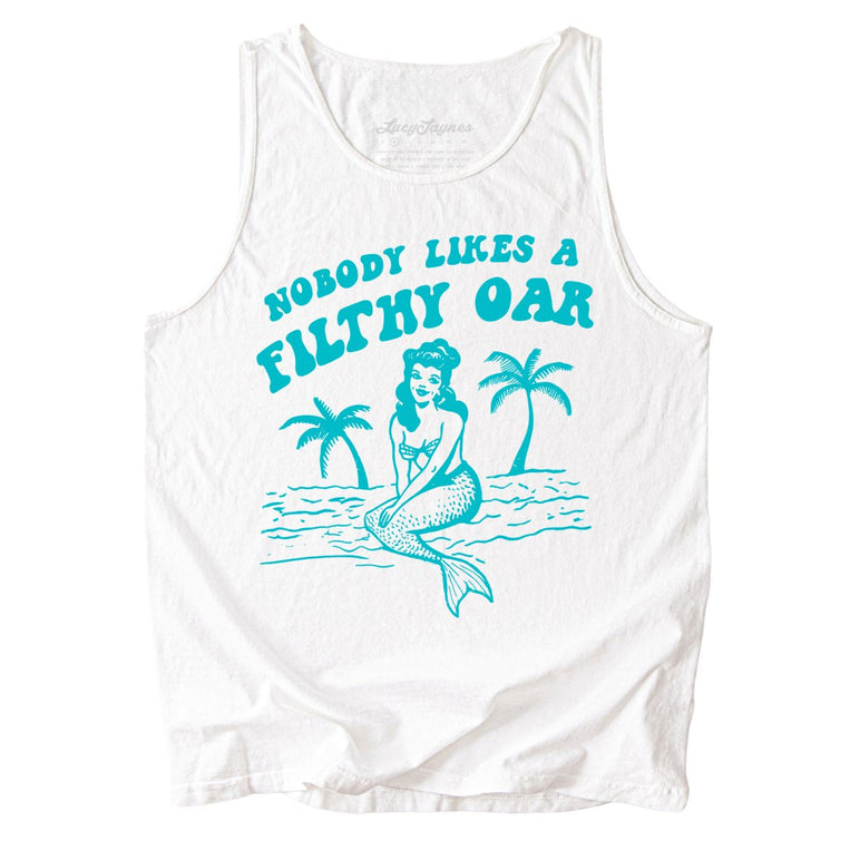 Nobody Likes A Filthy Oar Comfort Colors Graphic Tank Top - White