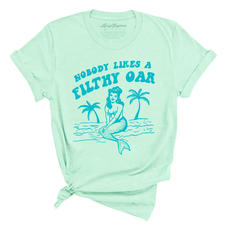 Nobody Likes A Filthy Oar - Heather Mint - Full Front