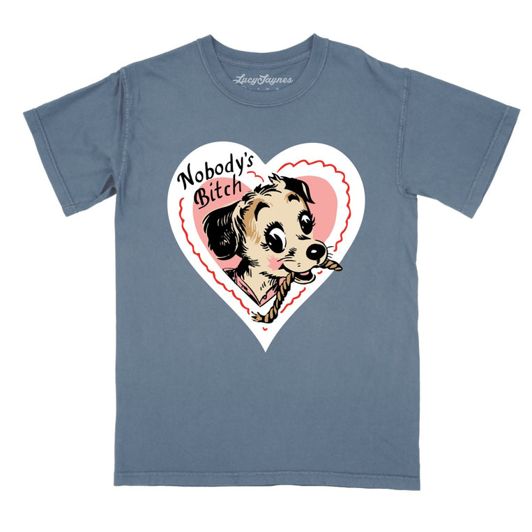 Nobody's Bitch - Blue Jean - Comfort Colors Tee