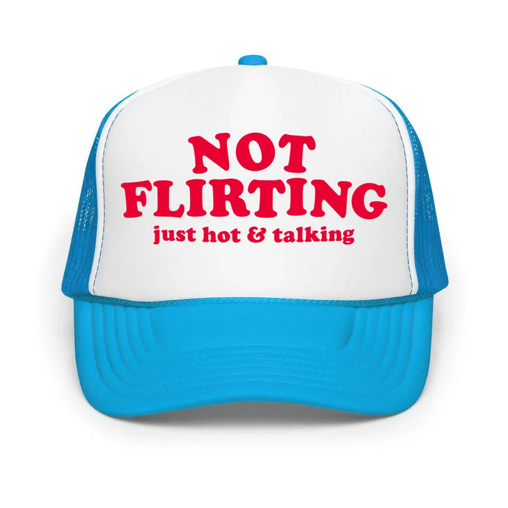 Not Flirting - Classic Foam Trucker Hat