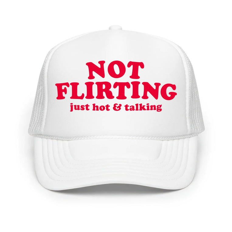 Not Flirting - Classic Foam Trucker Hat - White