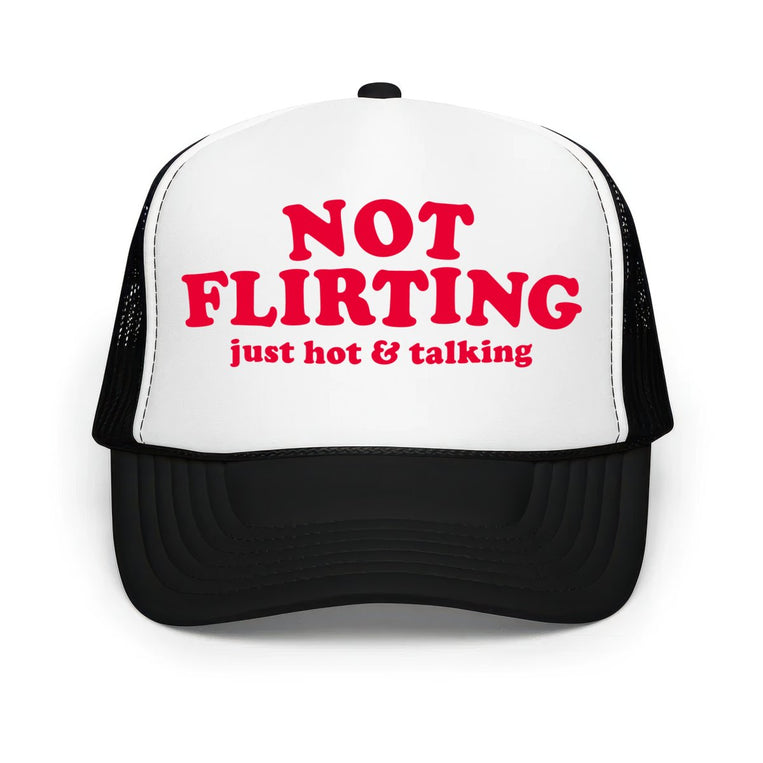 Not Flirting - Classic Foam Trucker Hat - Black/White/Black