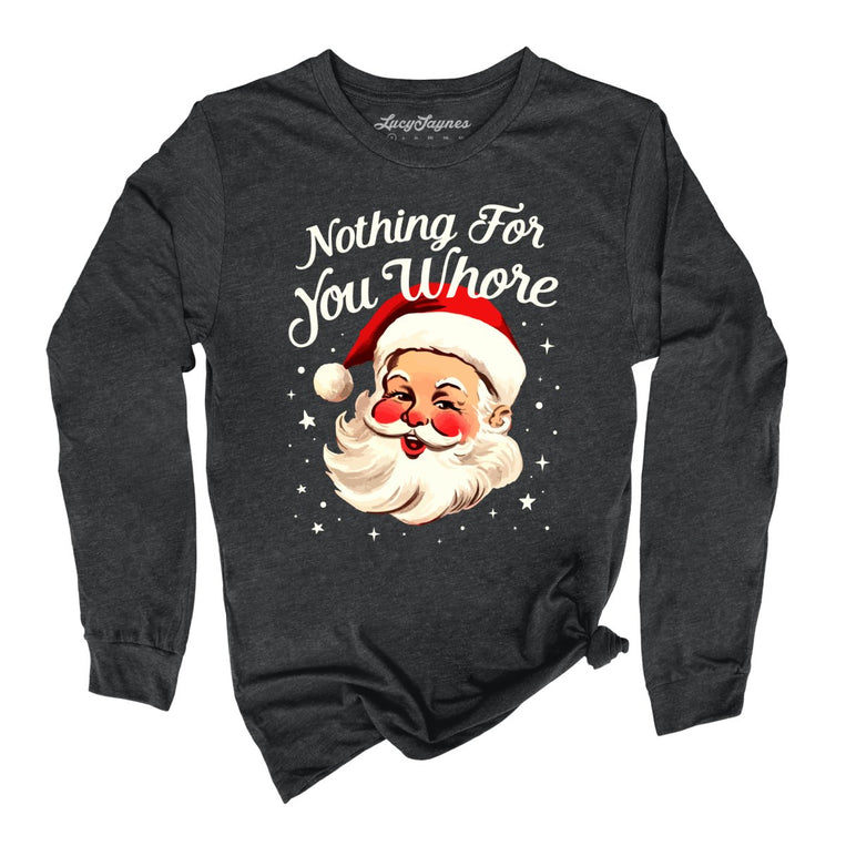 Nothing For You Whore - Dark Grey Heather - Full Front