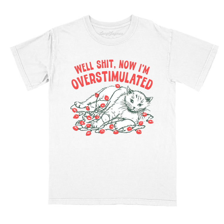 Now I'm Overstimulated - White - Comfort Colors Tee